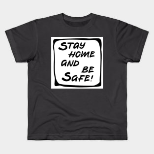 stay home and be safe Kids T-Shirt